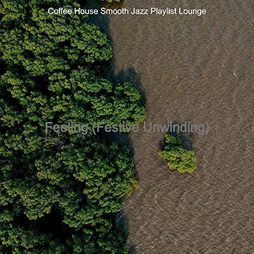 Amazon MusicでCoffee House Smooth Jazz Playlist LoungeのFeeling (Festive