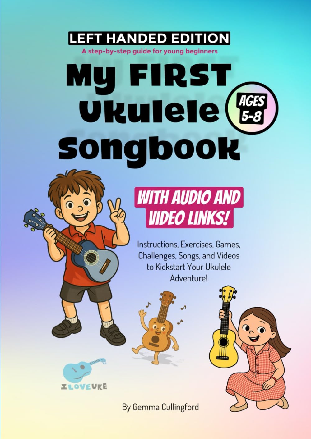 My First Ukulele Songbook - Left Handed Edition: A Step-by-Step Guide for Young Learners
