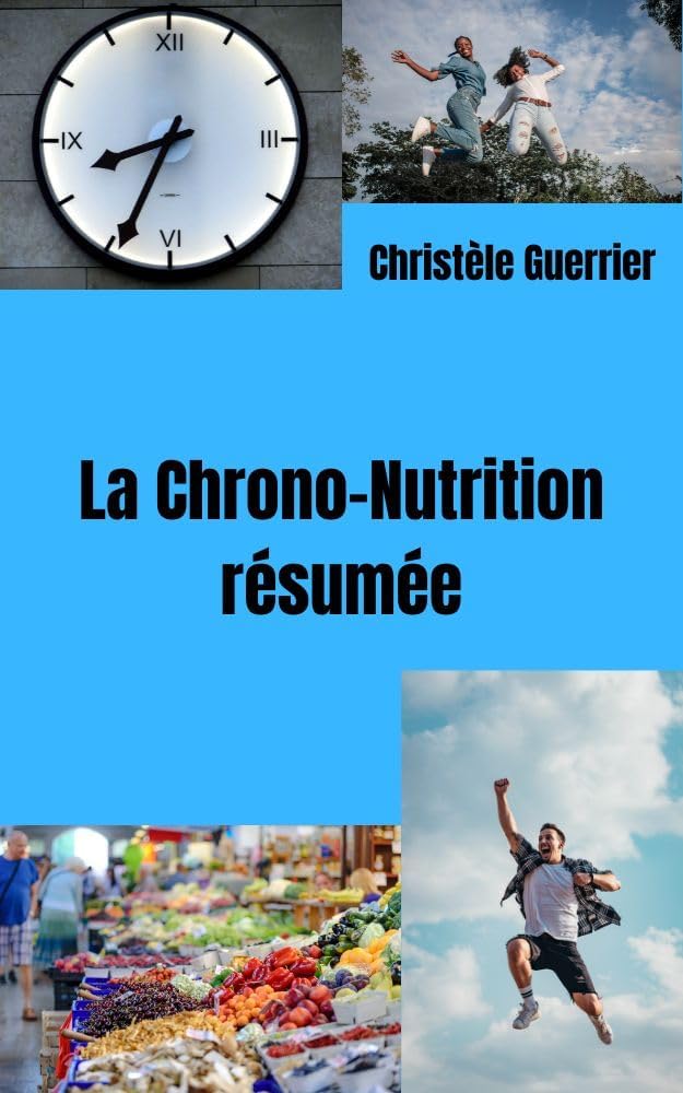 La Chrono-nutrition résumée (French Edition)