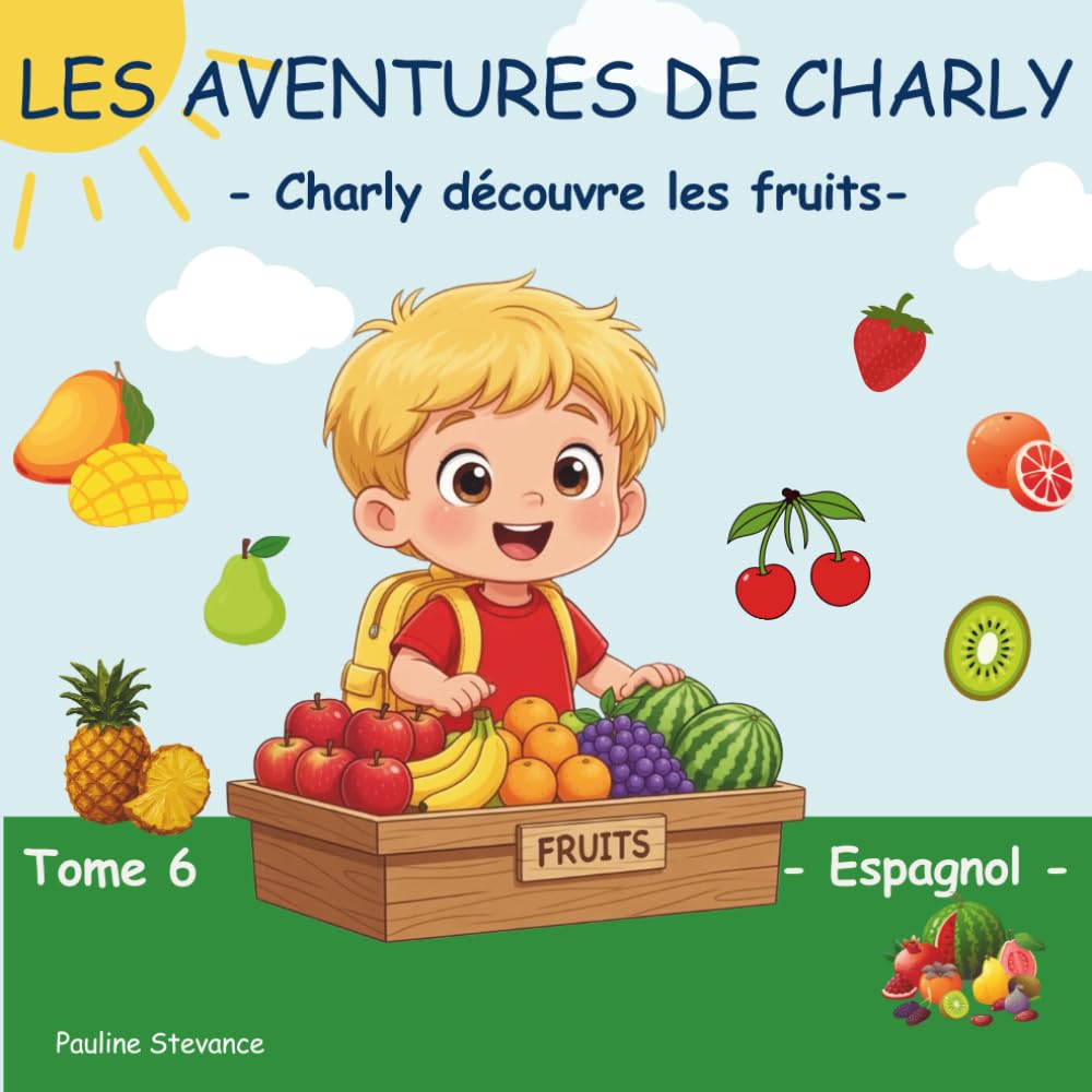 Les aventures de Charly: Charly découvre les fruits