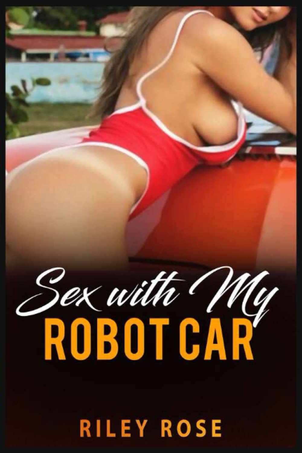 Sex with My Robot Car: Box Set Books 1-3 (The Mara and KATT Sex Chronicles)