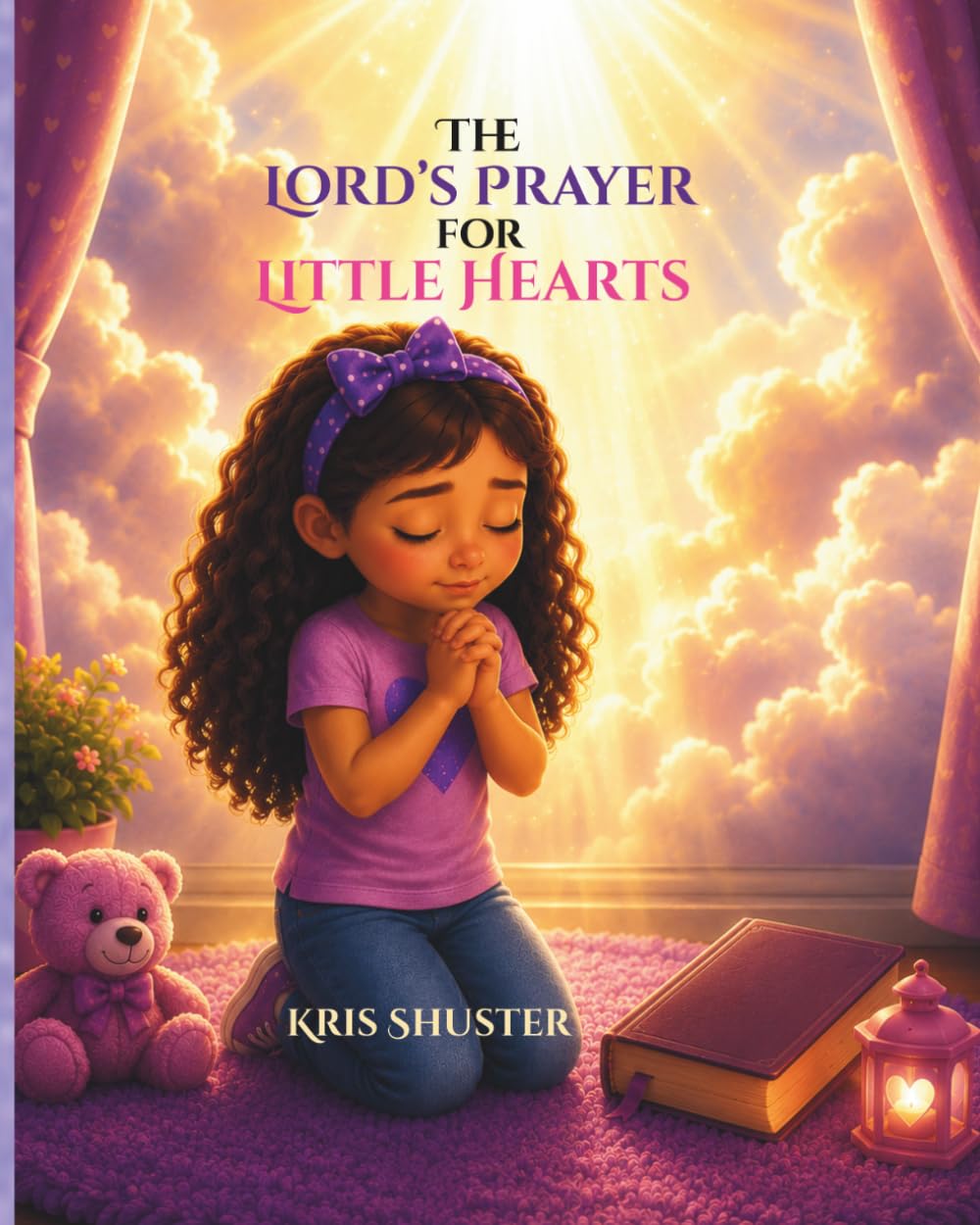 The Lord's Prayer for Little Hearts: Learning to Pray like Jesus (Children's Book Series for Little Hearts)