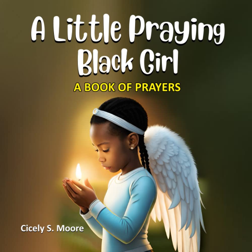 A Little Praying Black Girl: A book of prayers