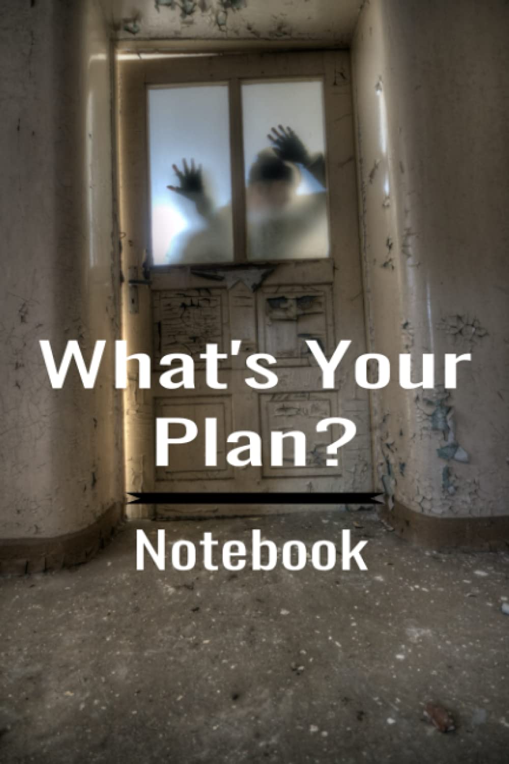 What's Your Plan Notebook: Preparedness