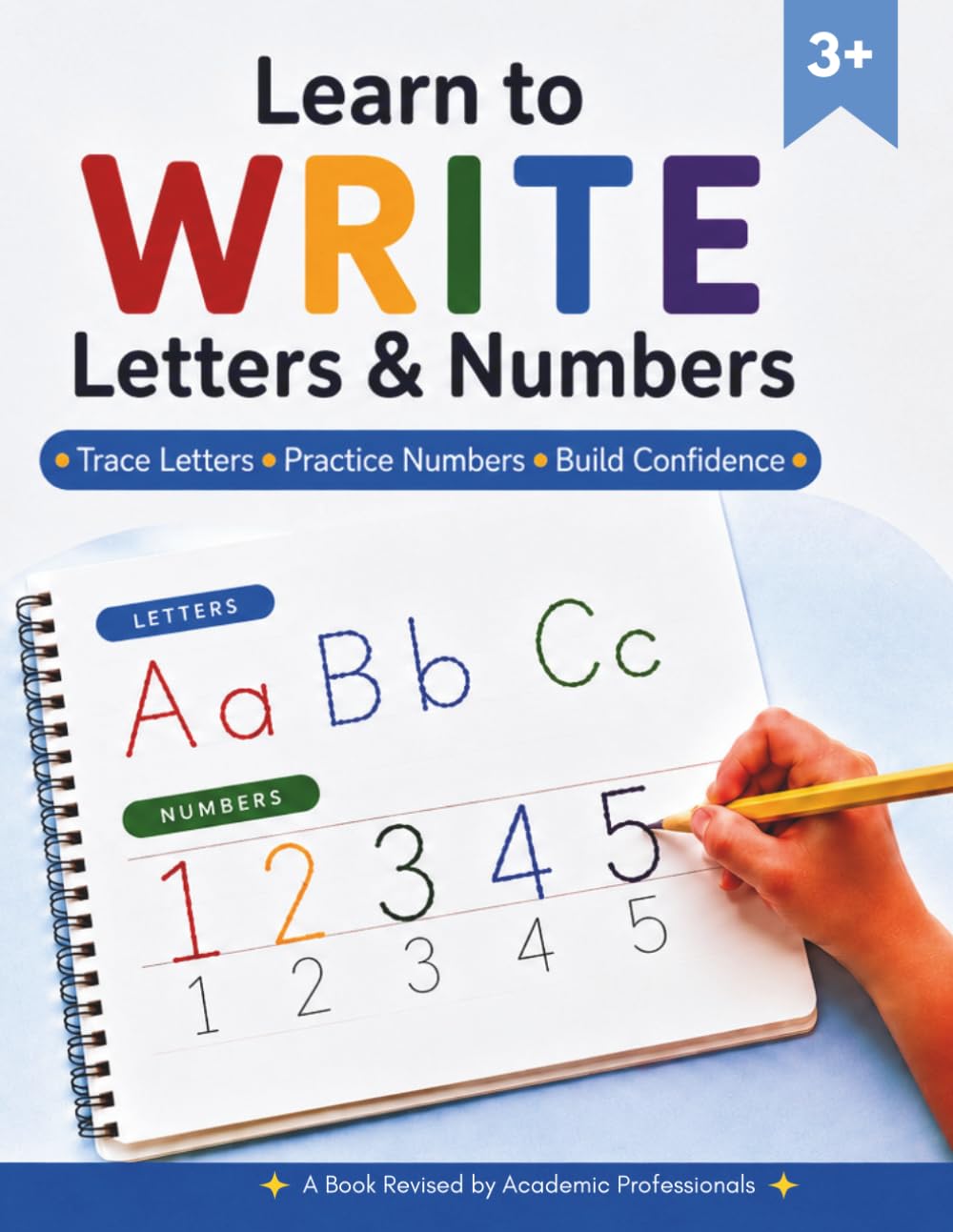 Learn to Write Letters & Numbers: A Preschool Workbook to Build Pen Control, Fine Motor Skills, and Early Writing Confidence