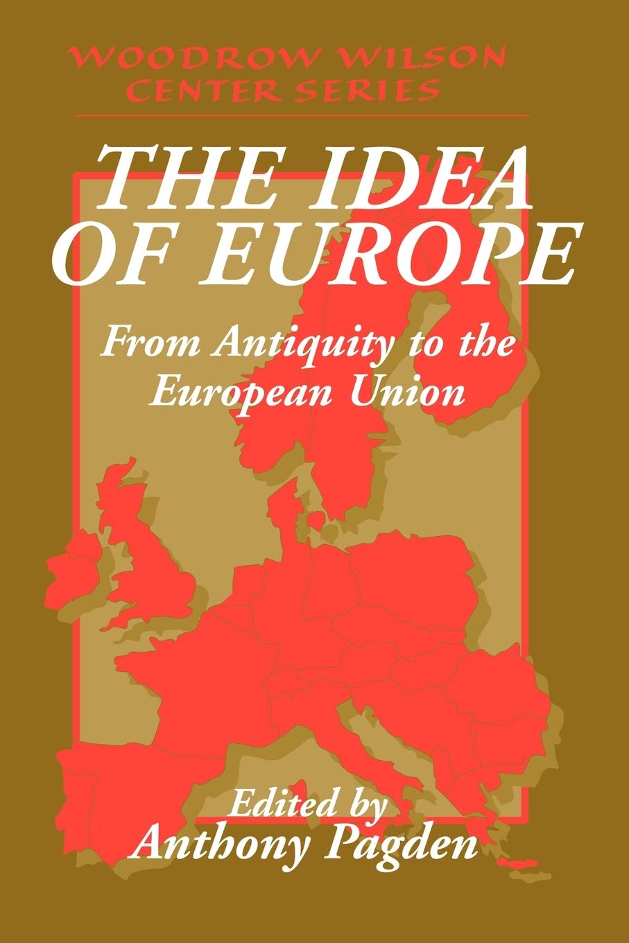 The Idea of Europe: From Antiquity to the European Union (Woodrow Wilson Center Press)