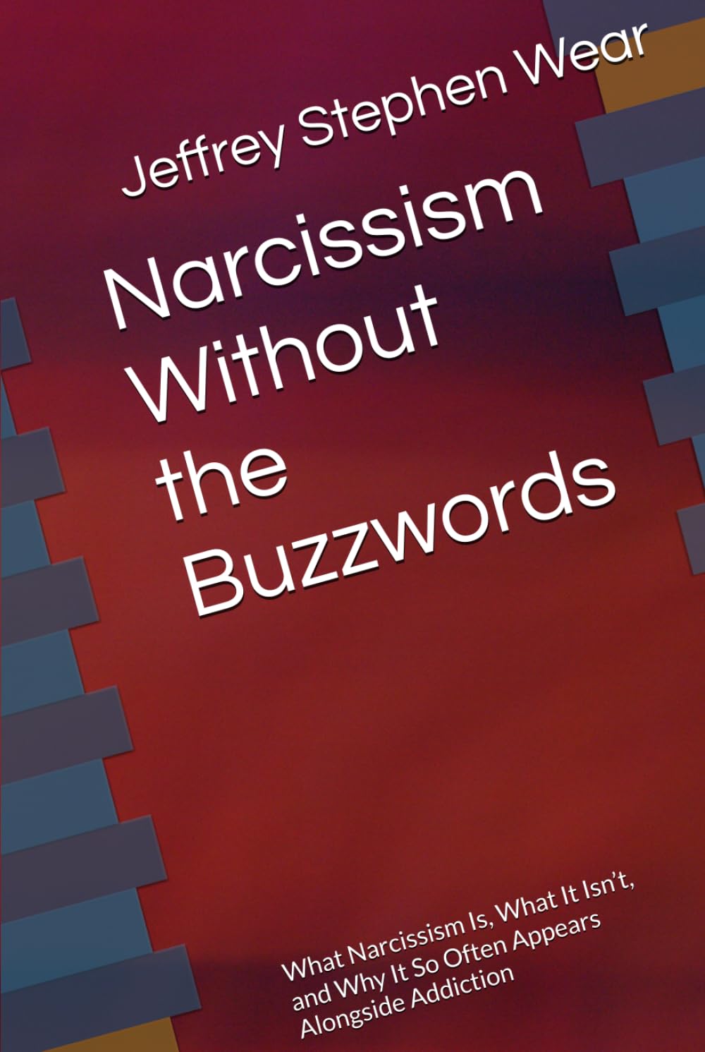 Narcissism Without the Buzzwords: What Narcissism Is, What It Isn’t, and Why It So Often Appears Alongside Addiction