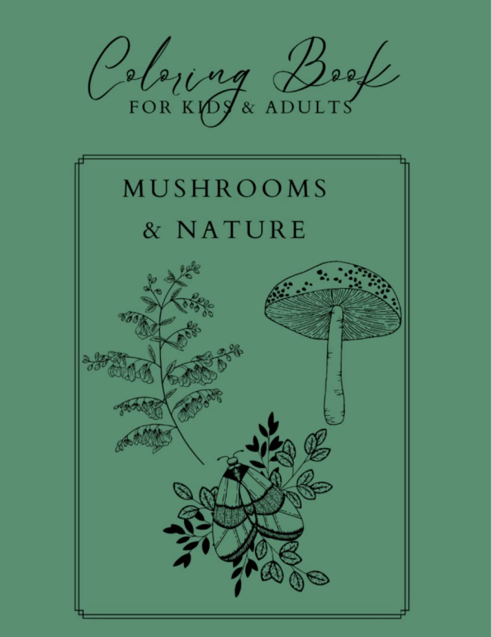 Mushrooms and Nature Coloring Book: Coloring Nook for adults & children
