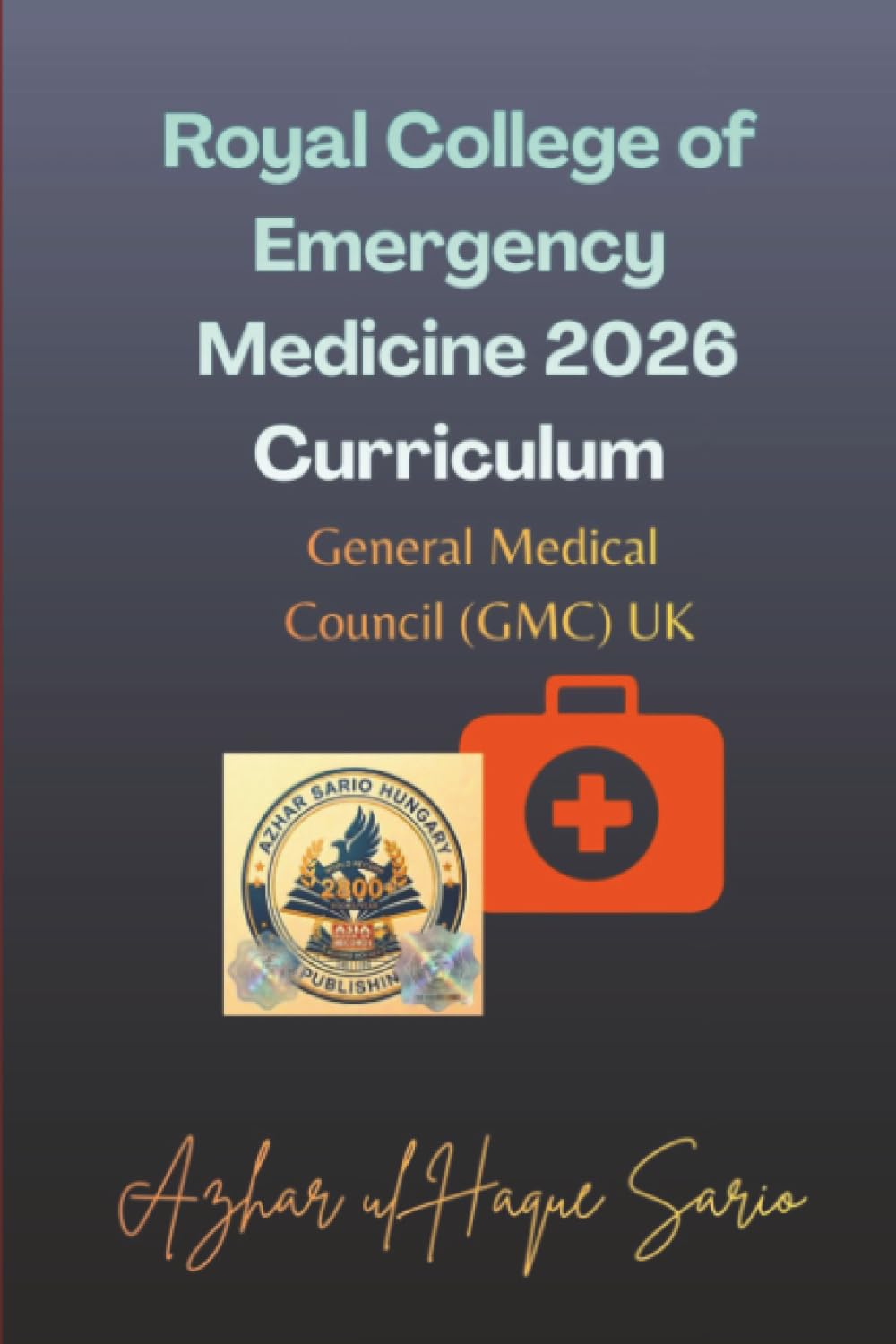Royal College of Emergency Medicine 2026 Curriculum: General Medical Council (GMC) UK (UK GMC (General Medical Council))