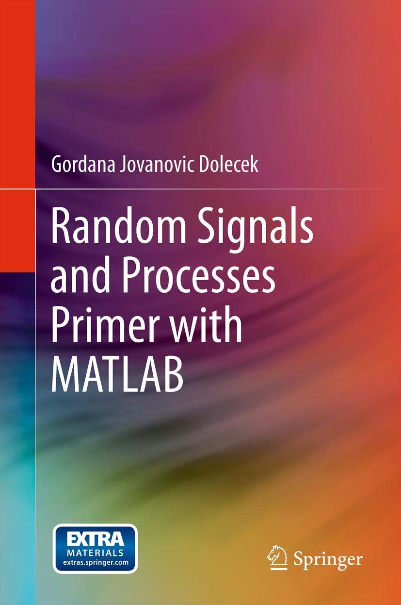 Random Signals and Processes Primer with MATLAB : Dolecek, Gordana ...