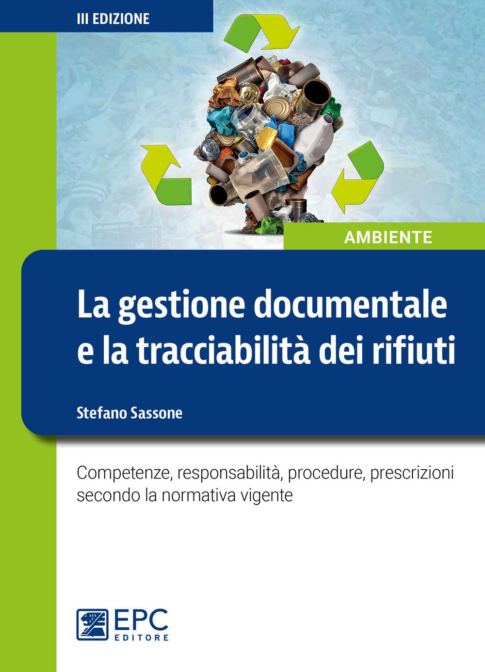 La Gestione Documentale E La Tracciabilità Dei Rifiuti. Competenze, Responsabilità, Procedure, Prescrizioni Secondo La Normativa Vigente - 4