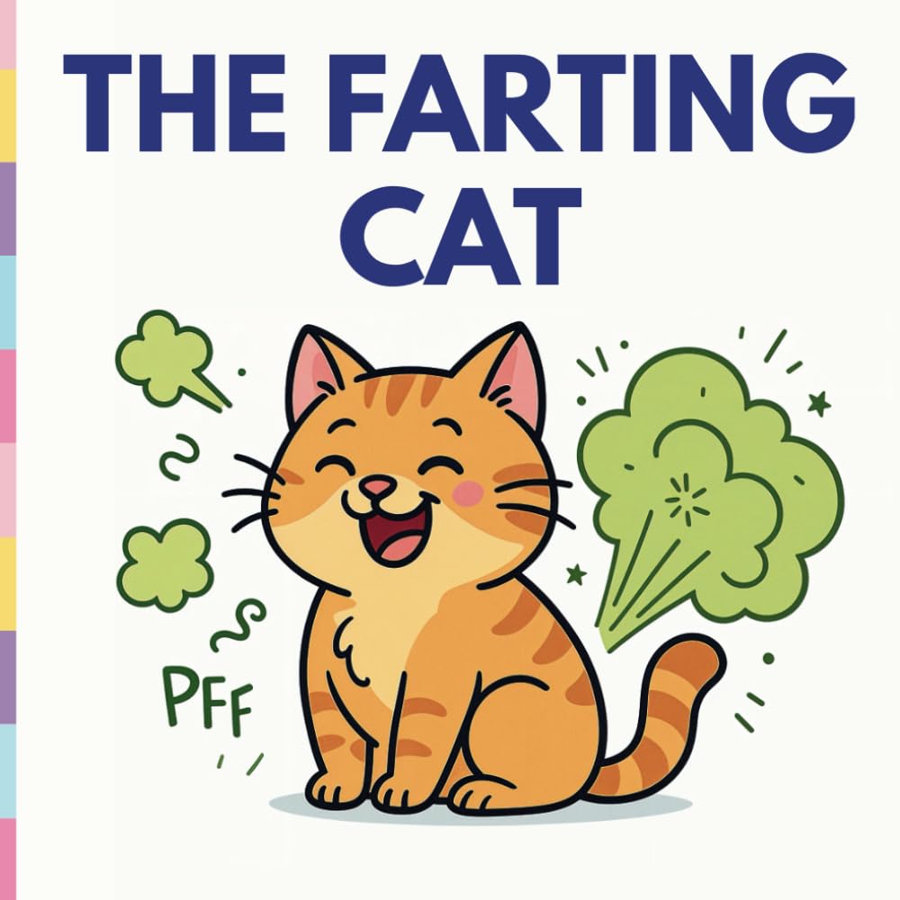 The Farting Cat: A silly story that stinks… of laughter!