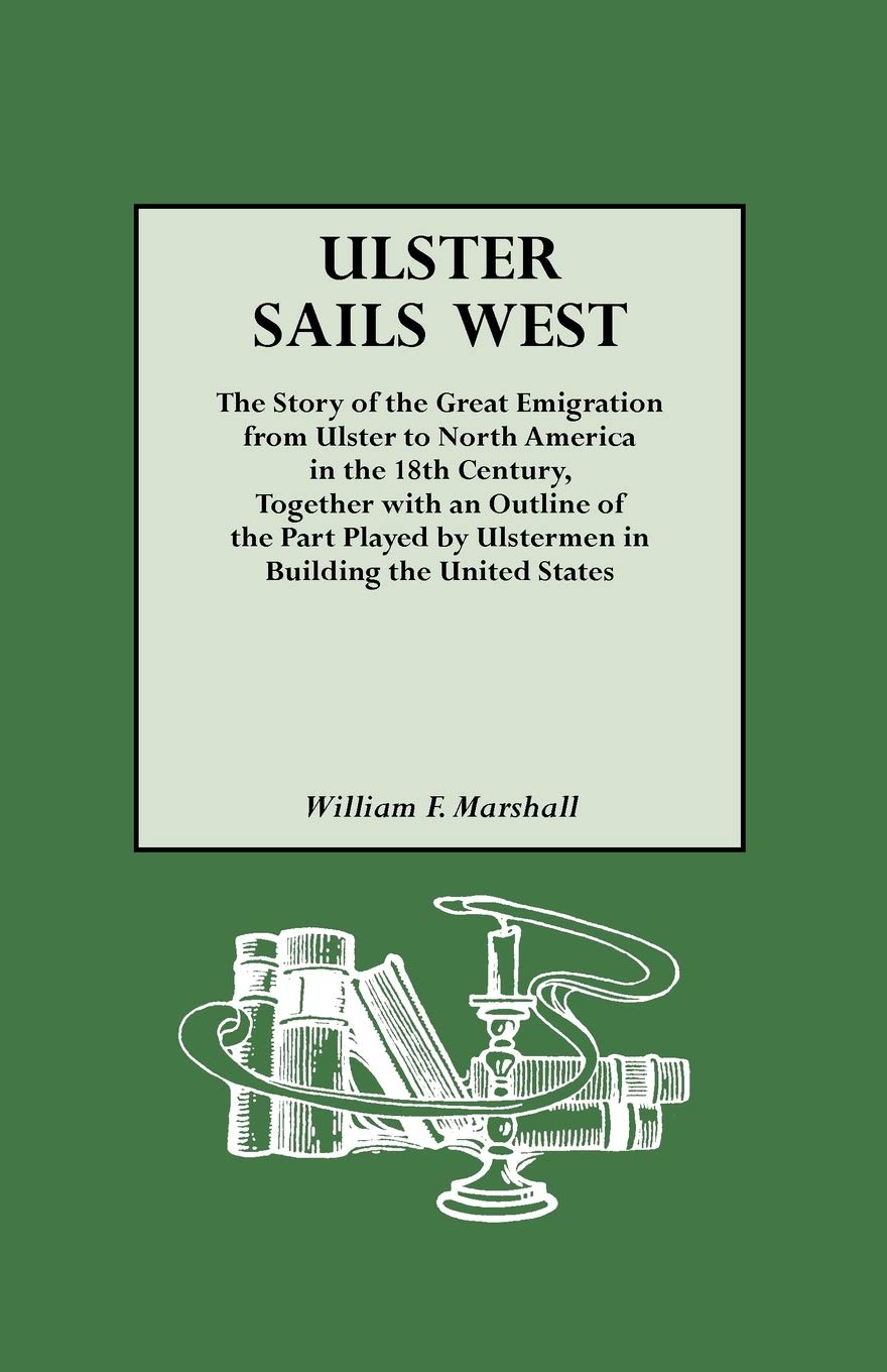 Ulster Sails West: The Story of the Great Emigration from Ulster to North America