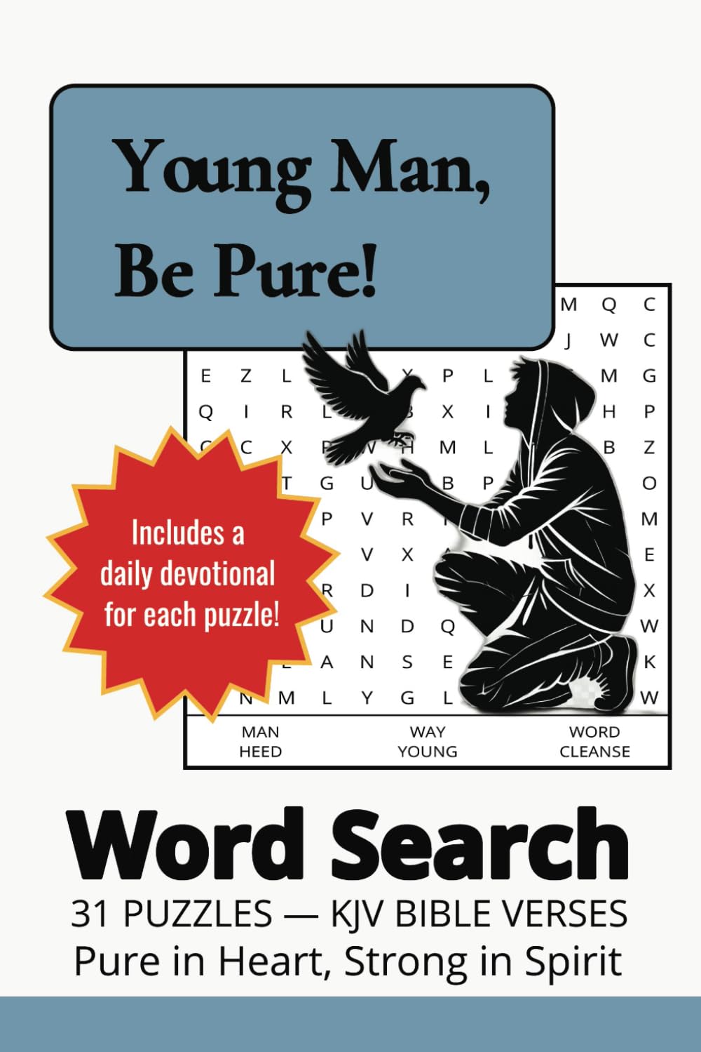 Young Man, Be Pure: Bible Word Search & Devotional Book | KJV Scripture Puzzles on Purity & Holiness: 31 Puzzles & Devotionals on Integrity & Purity | ... Men | 6x9 inches, 97 Pages of Faith-Building