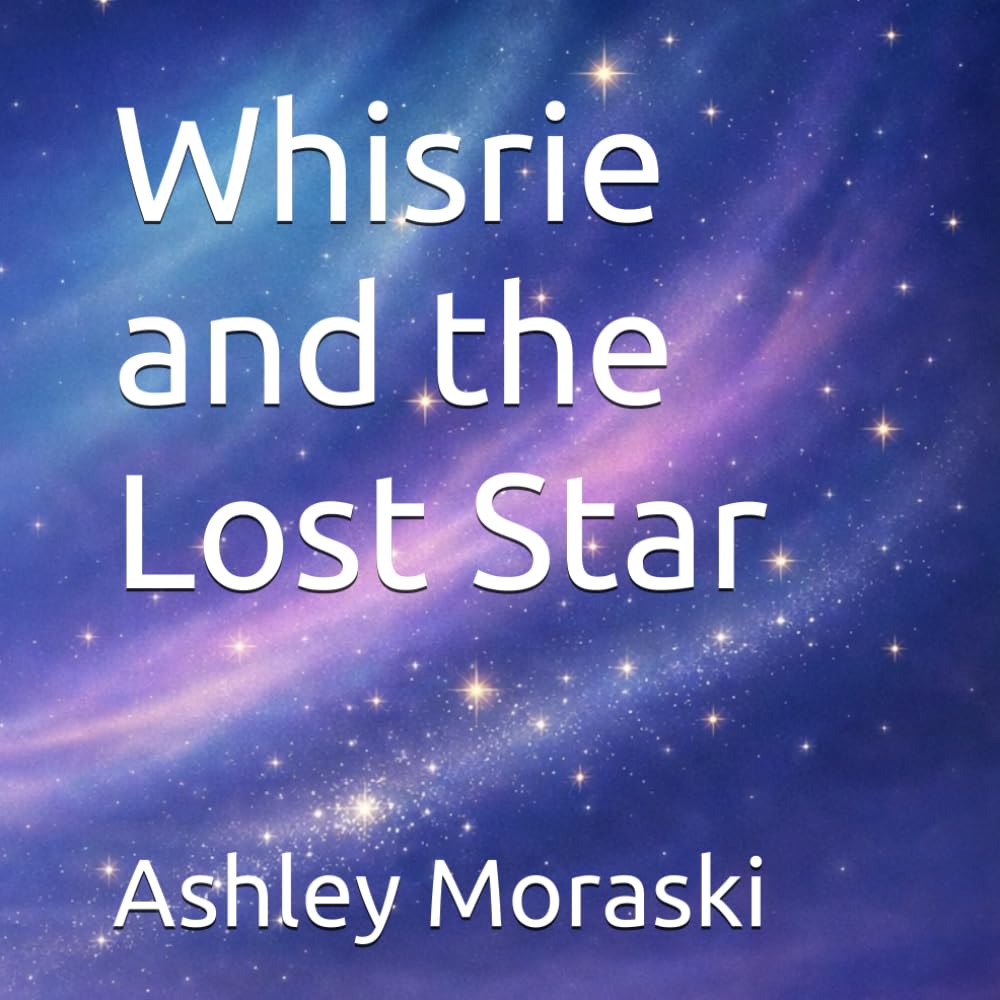 Whisrie and the Lost Star : Calming 3-Minute Bedtime Story (Whisrie - Bedtime Stories for Brave Little Dreamers)
