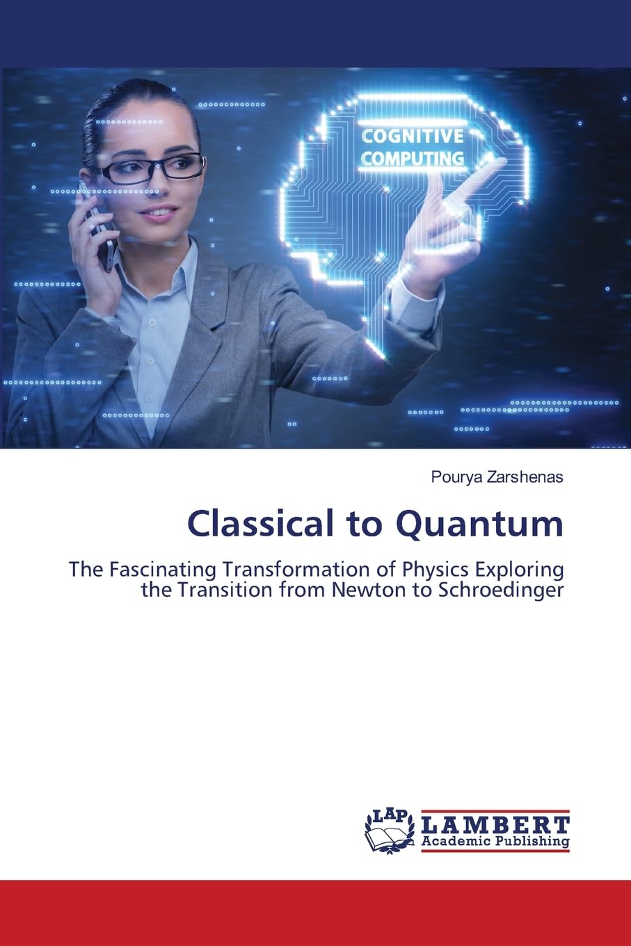 Classical to Quantum: The Fascinating Transformation of Physics Exploring the Transition from Newton to Schroedinger