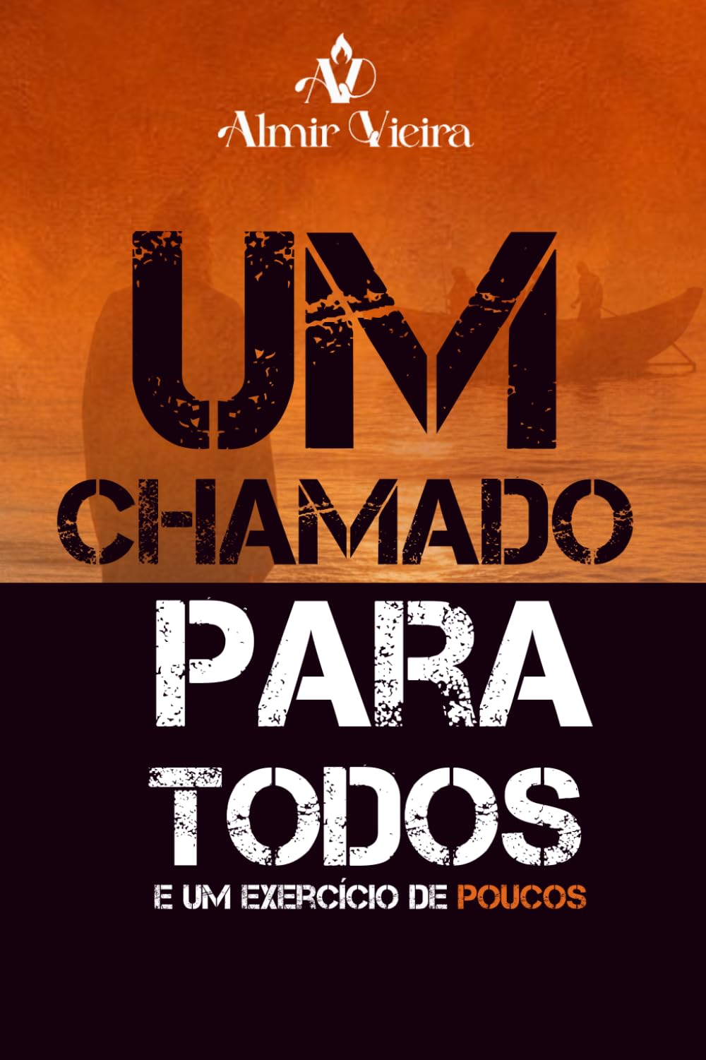 Um Chamado Para Todos: e Um Exercício de Poucos