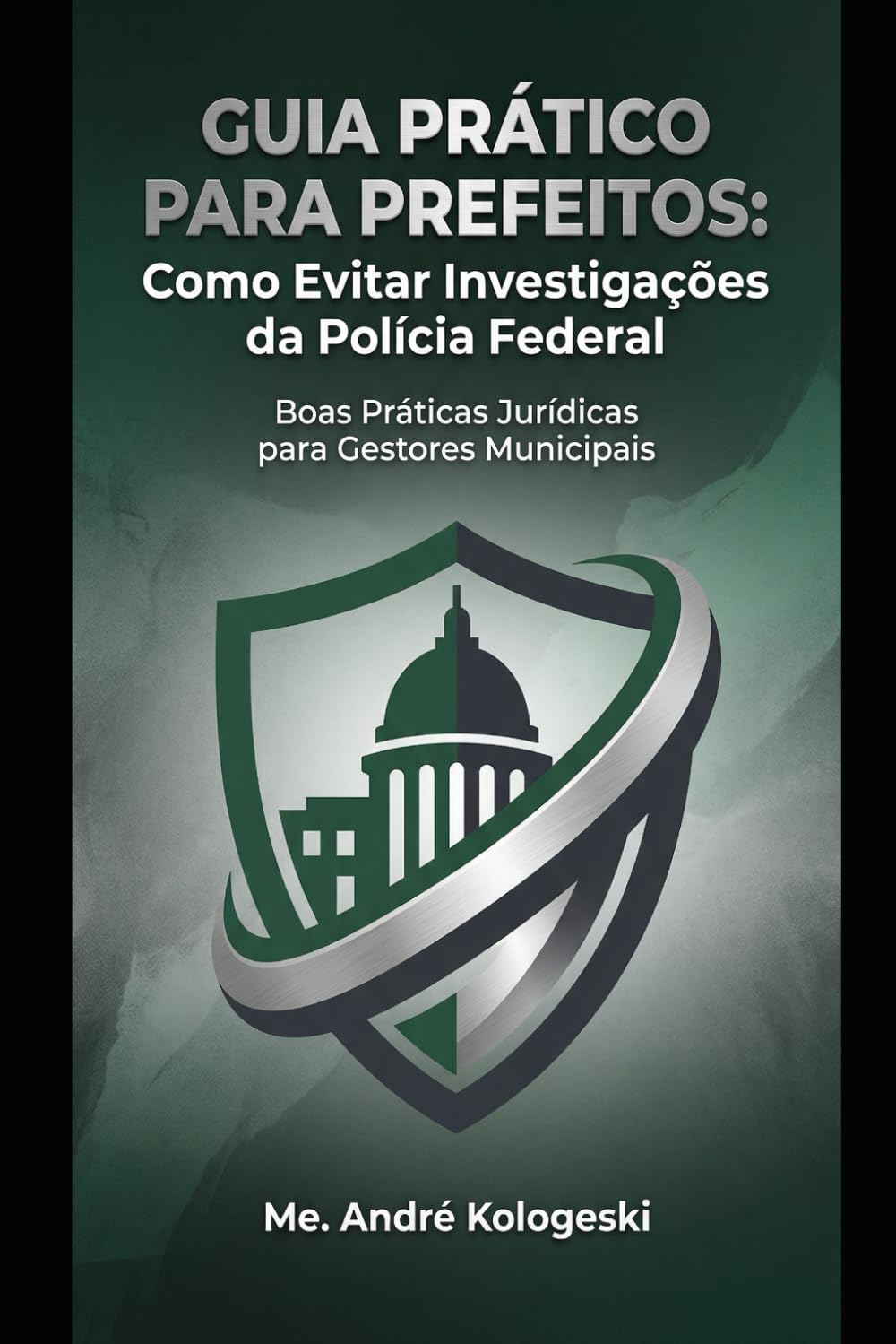 Guia Prático para Prefeitos: Como Evitar Problemas com a Polícia Federal (Coleção 9)