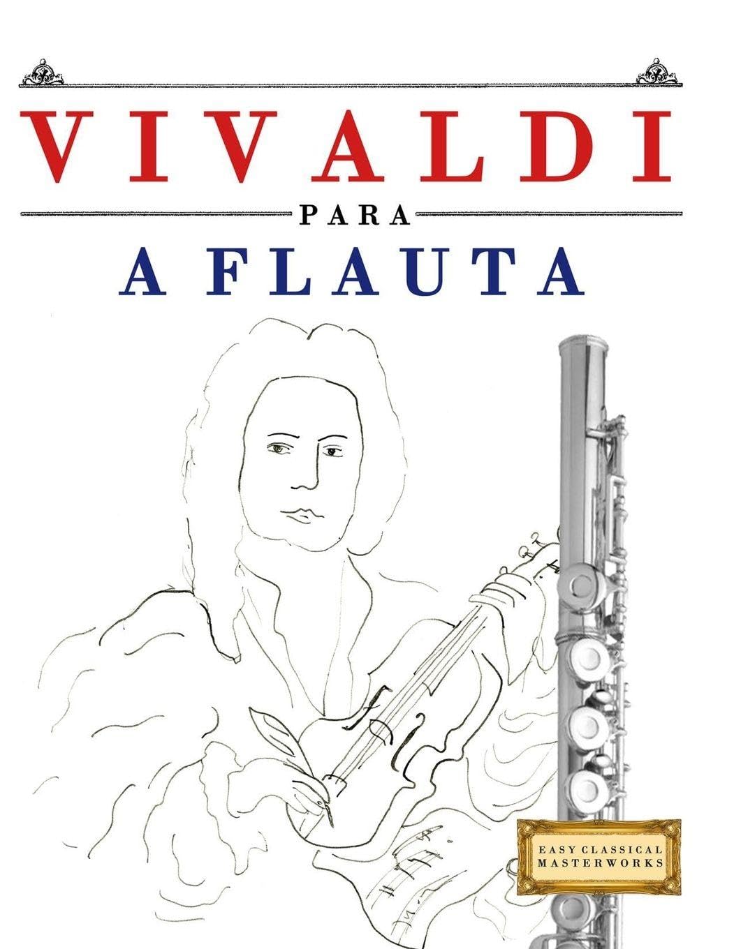 Vivaldi para a Flauta: 10 peças fáciles para a Flauta livro para principiantes