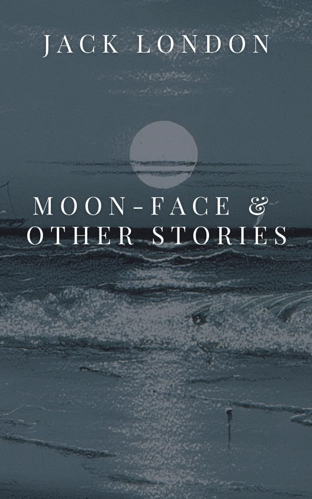 Moon-Face & Other Stories