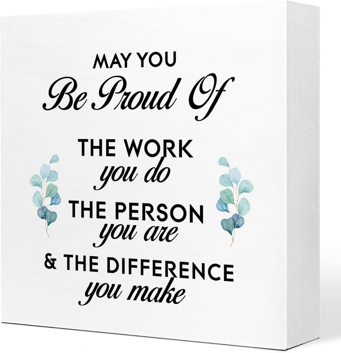 7x7 Inch Inspirational Box Sign Desk Decor May You Be Proud Of