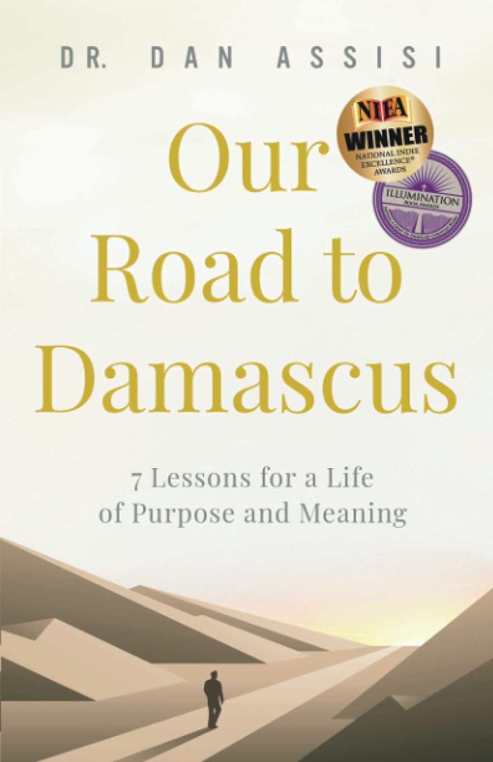 Our Road to Damascus: 7 Lessons for a Life of Purpose and Meaning
