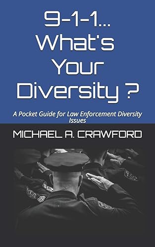 9-1-1...What's Your Diversity ?: A Pocket Guide for Law Enforcement Diversity Issues