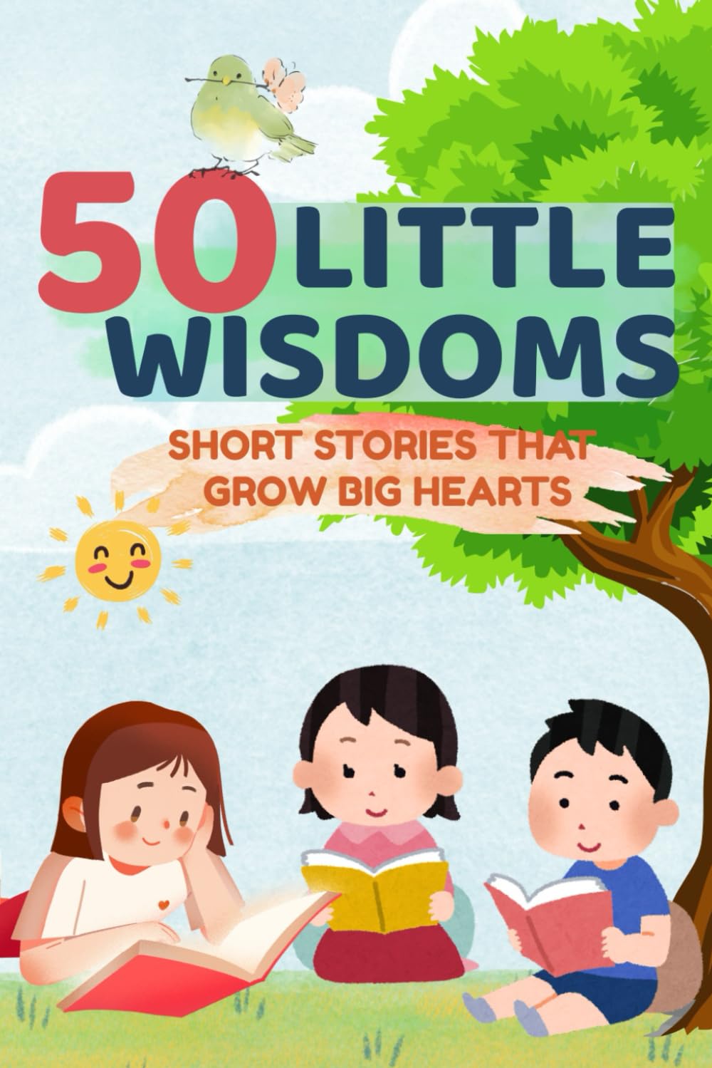 50 Little Wisdom for Children: Short Stories to Teach Kindness, Courage, and Gratitude