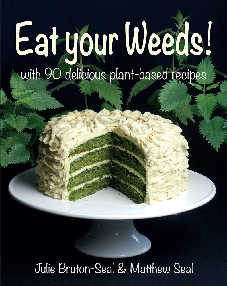 Eat your Weeds! by Julie Bruton-Seal (Hardback Book)