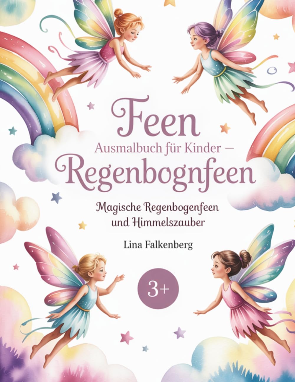 Feen Ausmalbuch für Kinder – Regenbogenfeen: Magische Regenbogenfeen und Himmelszauber (Zauberhafte Feenwelten)