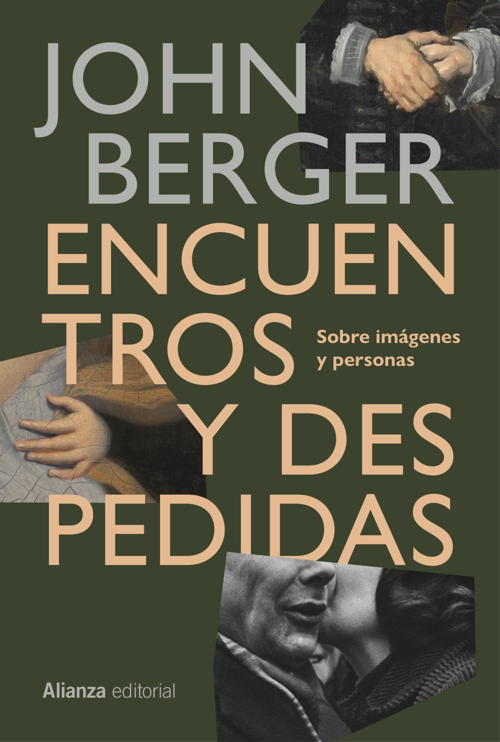 Encuentros y despedidas: Sobre imágenes y personas (Alianza Ensayo)