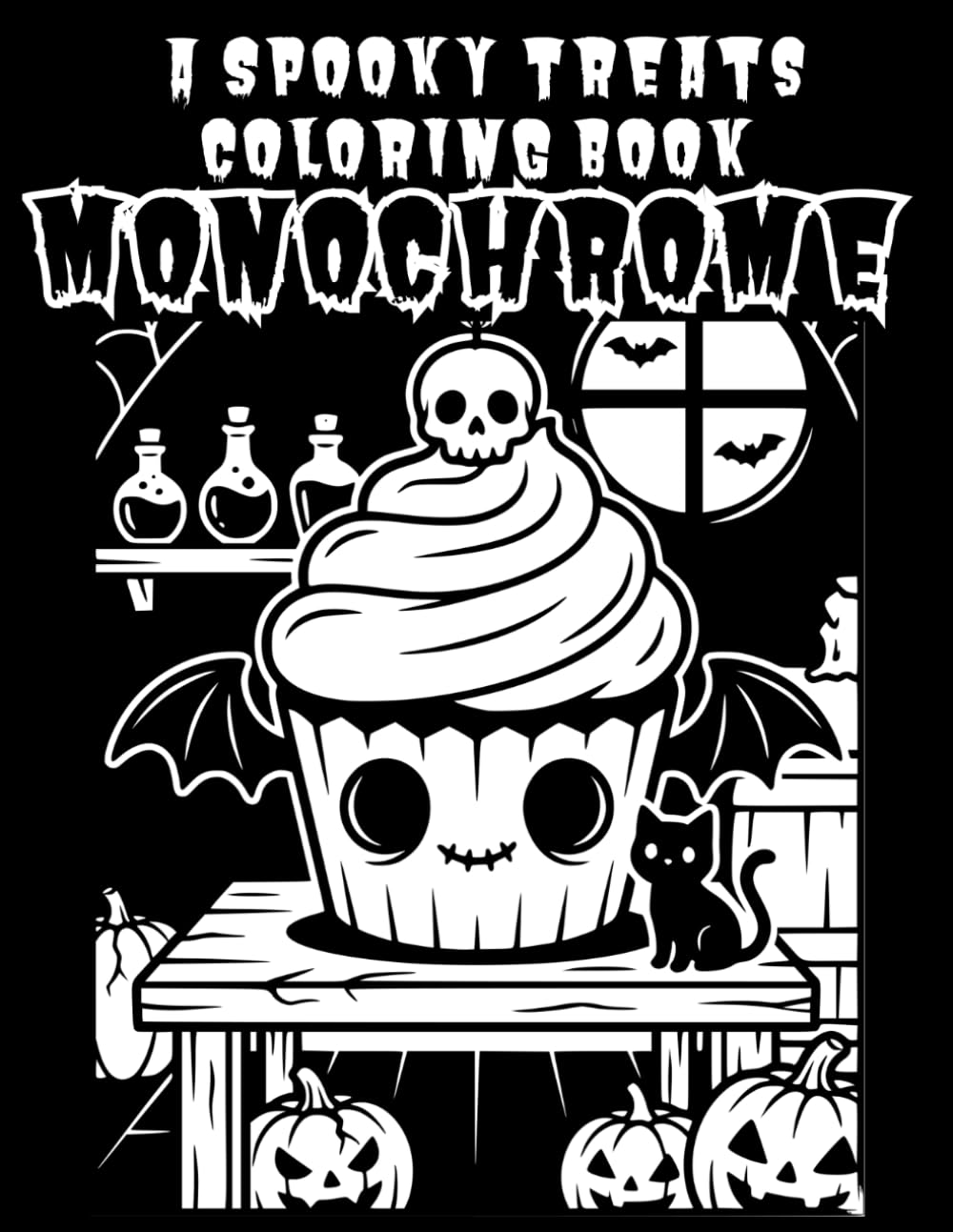 A Spooky Treat Coloring Book: 40 Bold & Easy Monochrome Kawaii Style Designs Featuring Haunted Sweets, Cursed Snacks and Spooky Chibi Food Characters for Adults and Teens (Creepy Kawaii Monochrome)