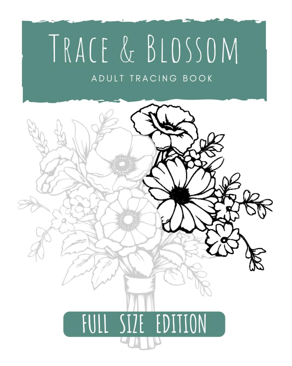 Trace & Blossom: Adult Tracing Book for Relaxation and Stress Relief