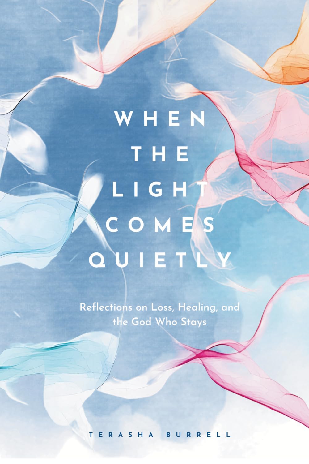 When the Light Comes Quietly: Reflections on Loss, Healing, and the God Who Stays