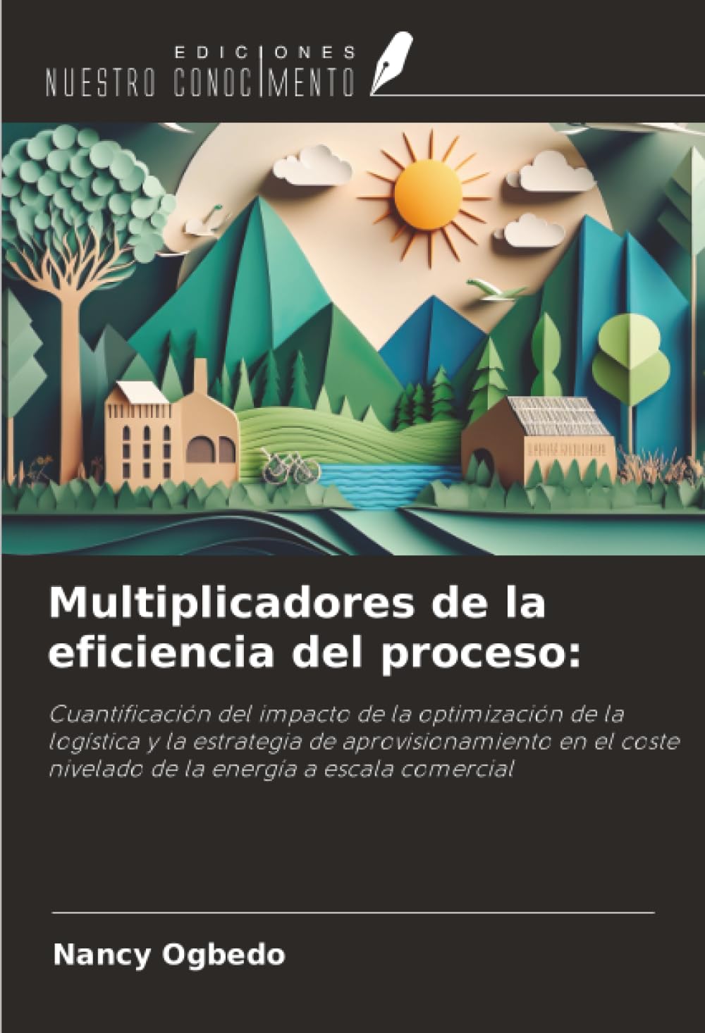 Multiplicadores de la eficiencia del proceso:: Cuantificación del impacto de la optimización de la logística y la estrategia de aprovisionamiento en el coste nivelado de la energía a escala comercial