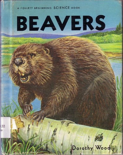 Beavers (Follett Beginning Science Books) B0006AX22W Book Cover