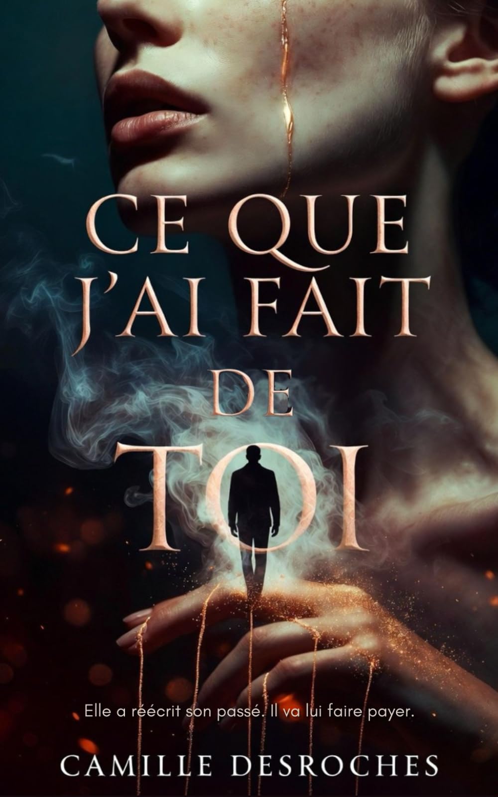 Ce que j'ai fait de toi: Un thriller psychologique sur l'amour, la manipulation et les secrets d'un couple