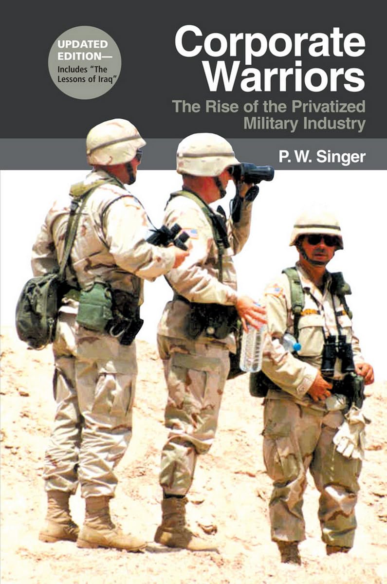 Corporate Warriors by P. W. Singer PAPERBACK 9780801474361