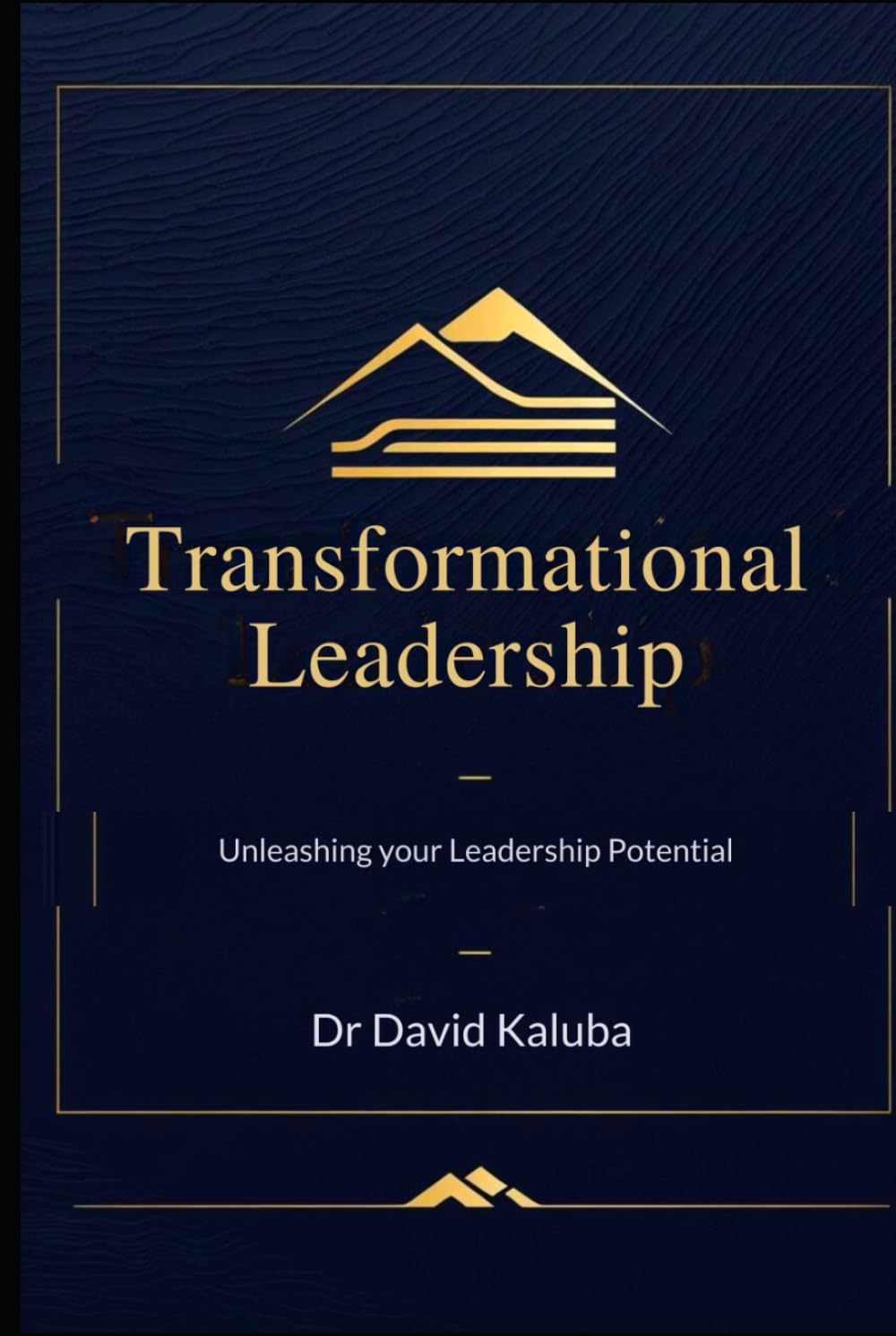 TRANSFORMATIONAL LEADERSHIP: Unleashing your Leadership Potential