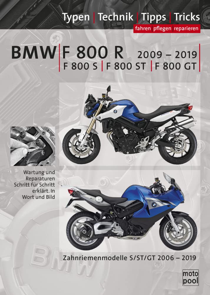 BMW F800R, F800S, F800ST, F800GT Reparaturanleitung: Das umfassende Handbuch, Typen, Technik, Tipps, Tricks