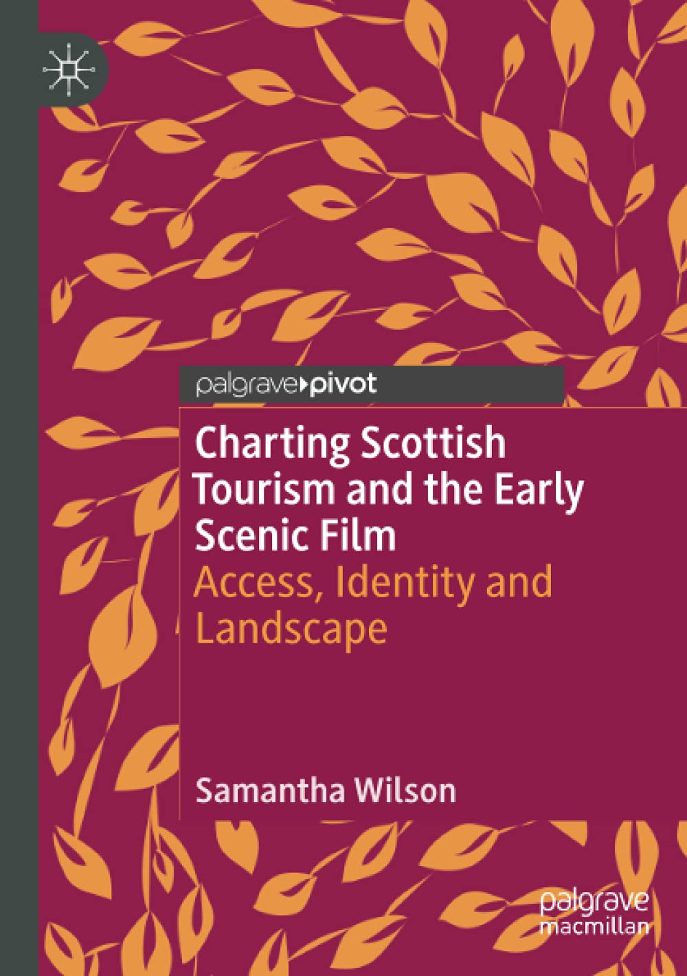 Charting Scottish Tourism and the Early Scenic Film: Access, Identity and Landscape