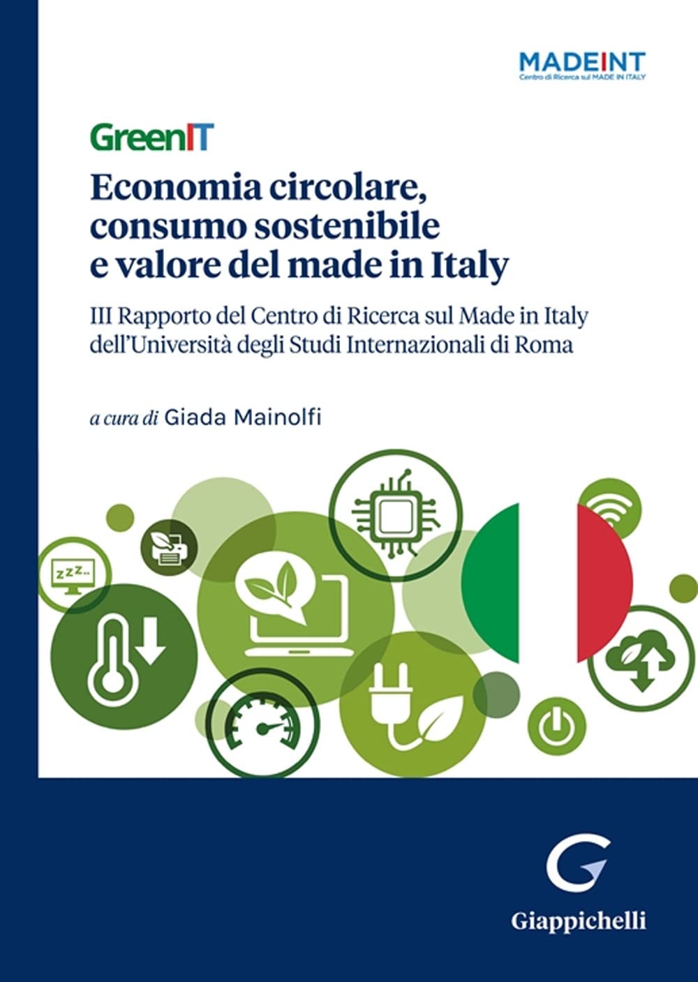 Greenit. Economia Circolare, Consumo Sostenibile E Valore Del Made In Italy. 3º Rapporto Del Centro Di Ricerca Sul Made In Italy Dell'università Degli Studi Internazionali Di Roma - 4