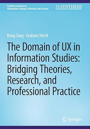 The Domain of UX in Information Studies: Bridging Theories, Research, and Professional Practice-finelybook