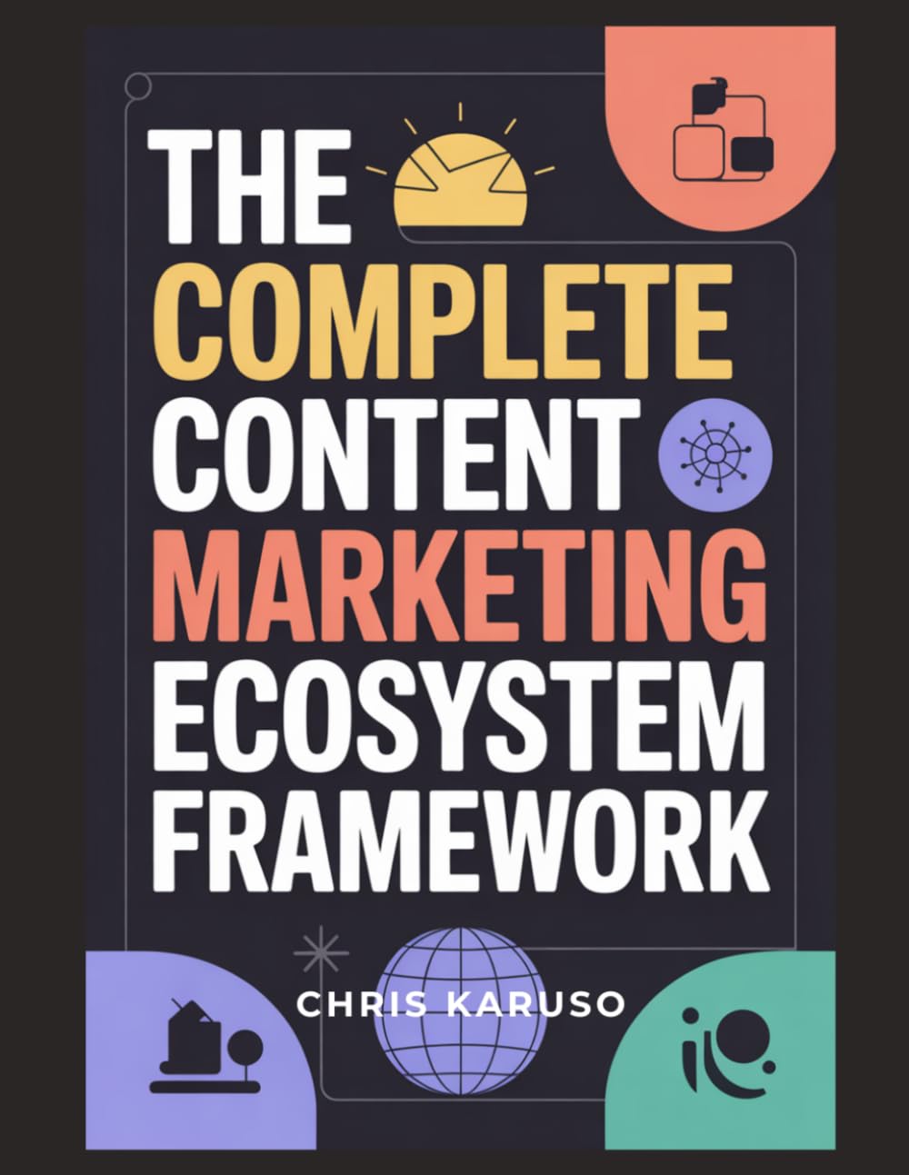 The Complete Content Marketing Ecosystem Framework: Top Places and Methods of Posting for Website Traffic