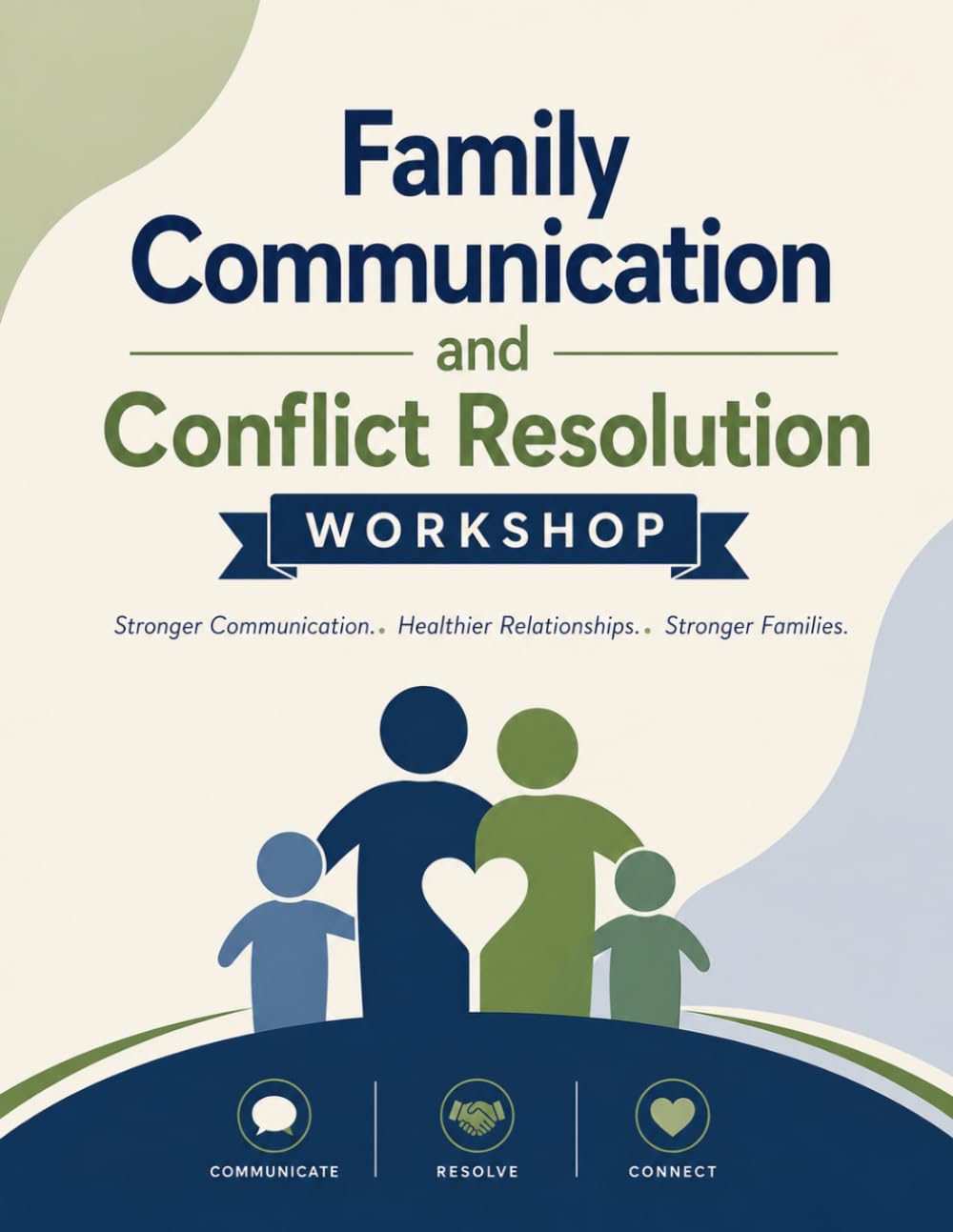 Family Communication and Conflict Resolution: A Workshop Facilitator's Guide