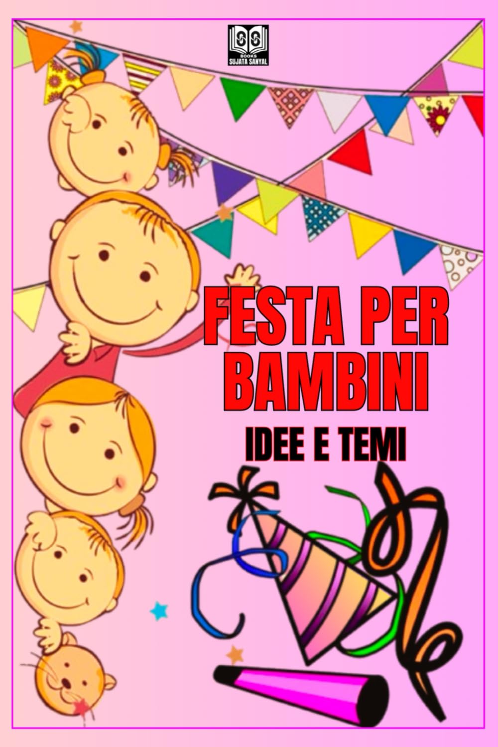 FESTA PER BAMBINI: IDEE E TEMI: Come organizzare una festa divertente per i bambini?