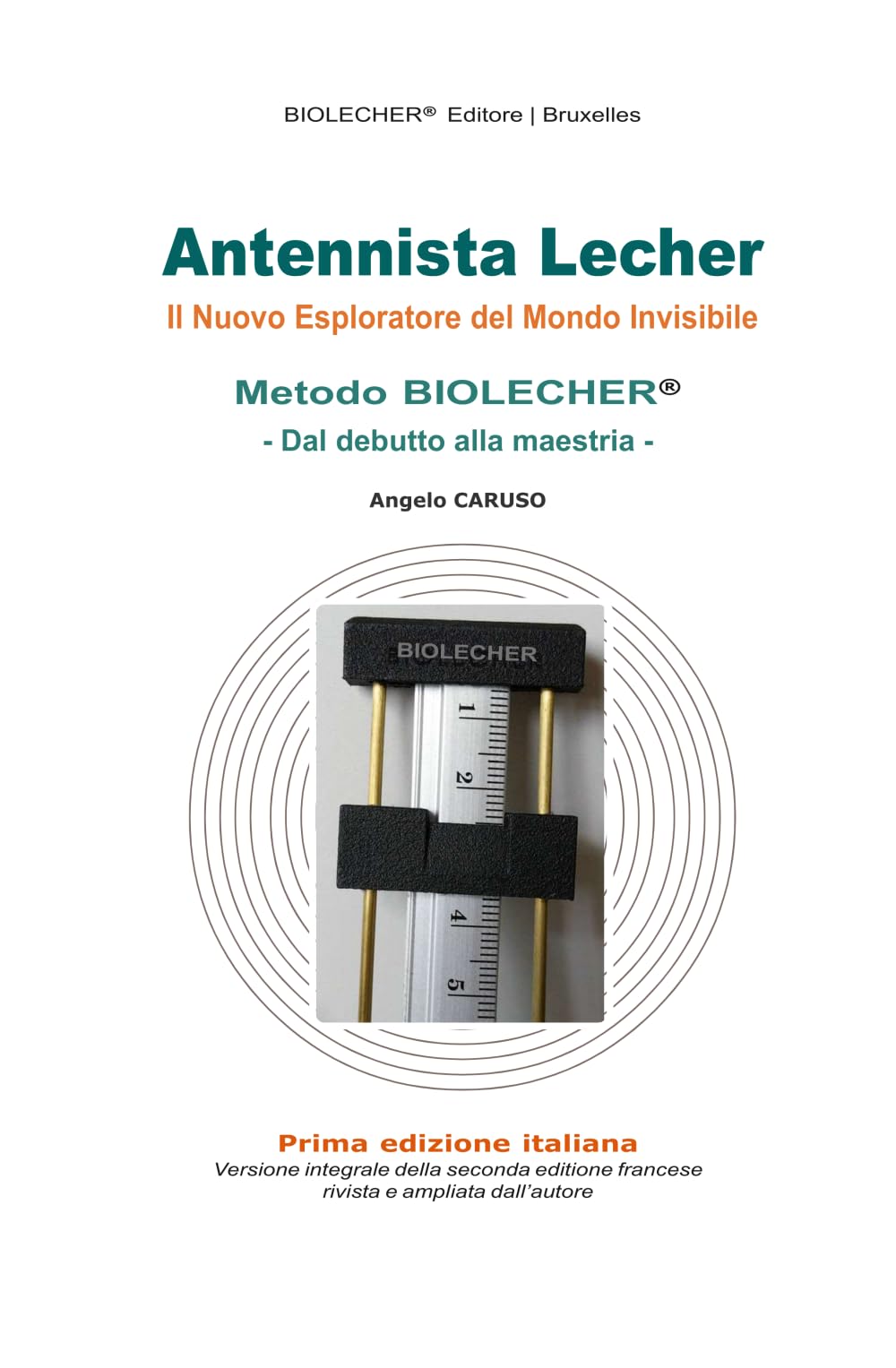 Antennista Lecher: Il nuovo esploratore del mondo invisibile – Metodo BIOLECHER® Dal debutto alla maestria