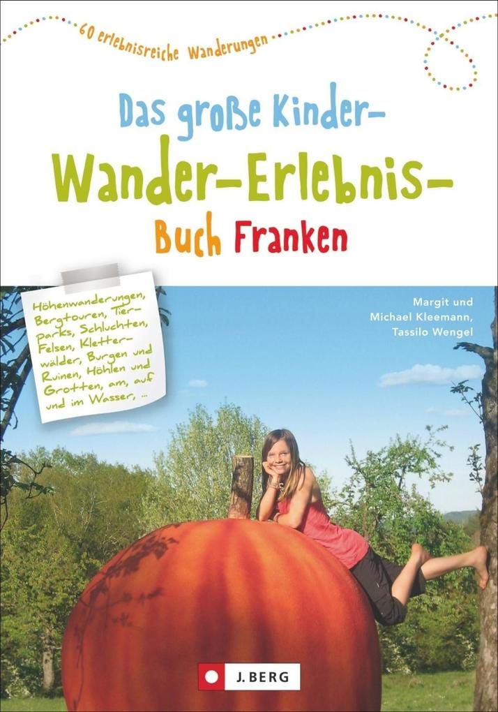Wandern mit Kindern: Das große Kinderwandererlebnisbuch Franken
