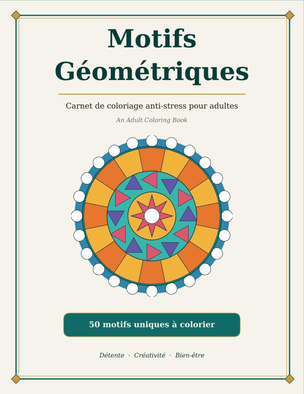 Motifs Géométriques: Carnet de coloriage anti-stress pour adultes