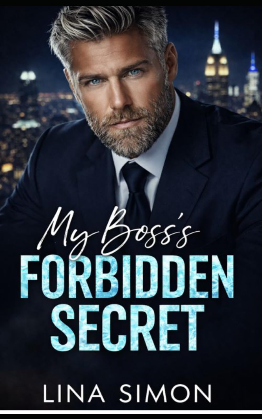 MY BOSS’S FORBIDDEN SECRET: A Grumpy Billionaire Boss Workplace Age Gap Romance (Forbidden Office Love with Secret Pregnancy)